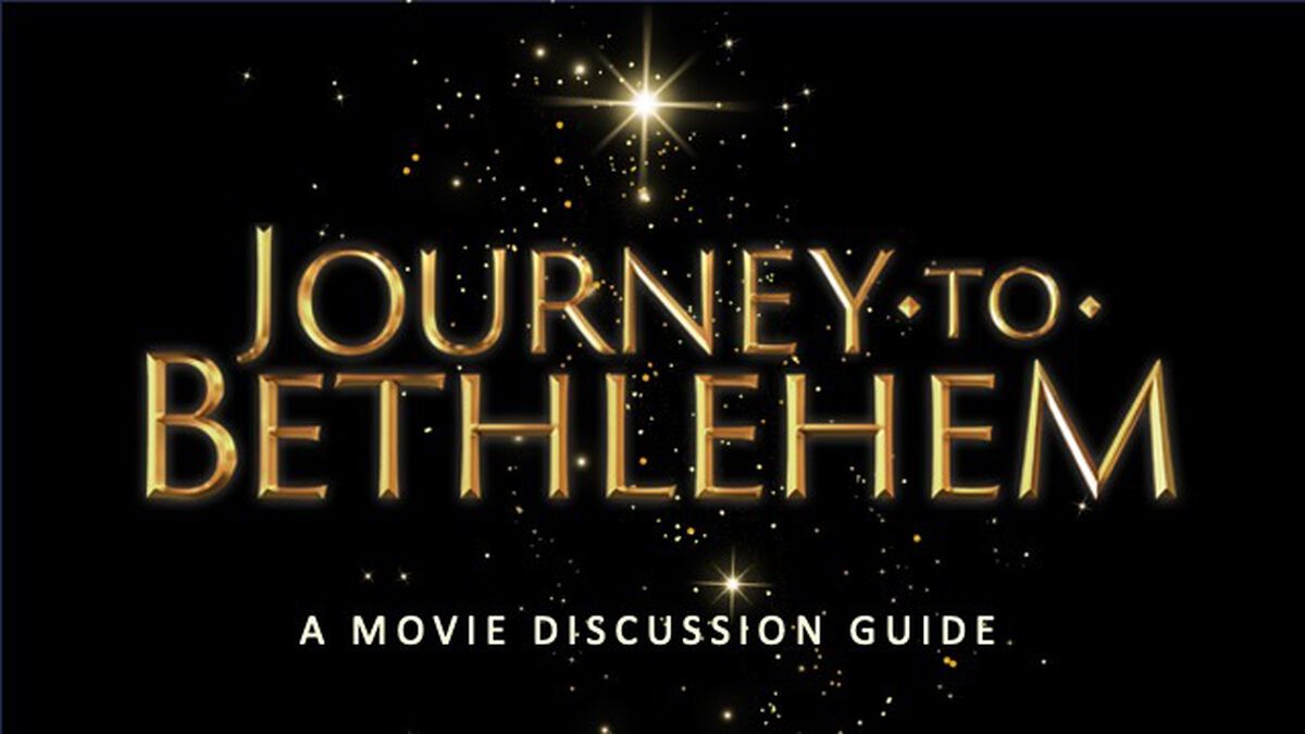 Journey to Bethlehem: Official Movie Discussion Guide image number 0